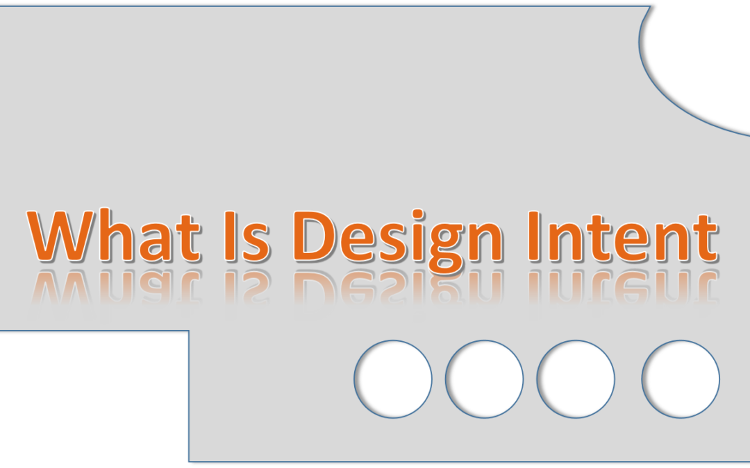 Design Intent - What is it? Design Process Explained